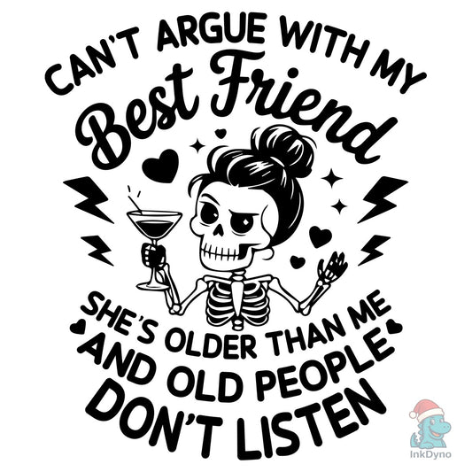 Can't Argue with My Best Friend - DTF Transfer