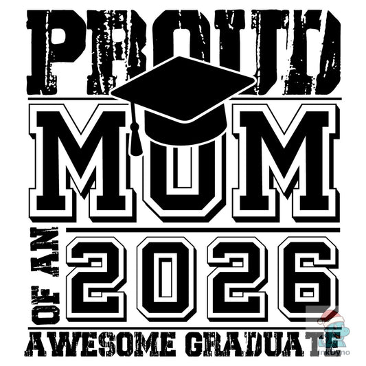 Proud Mom Dad 2026 Graduate 2026 - DTF Transfer