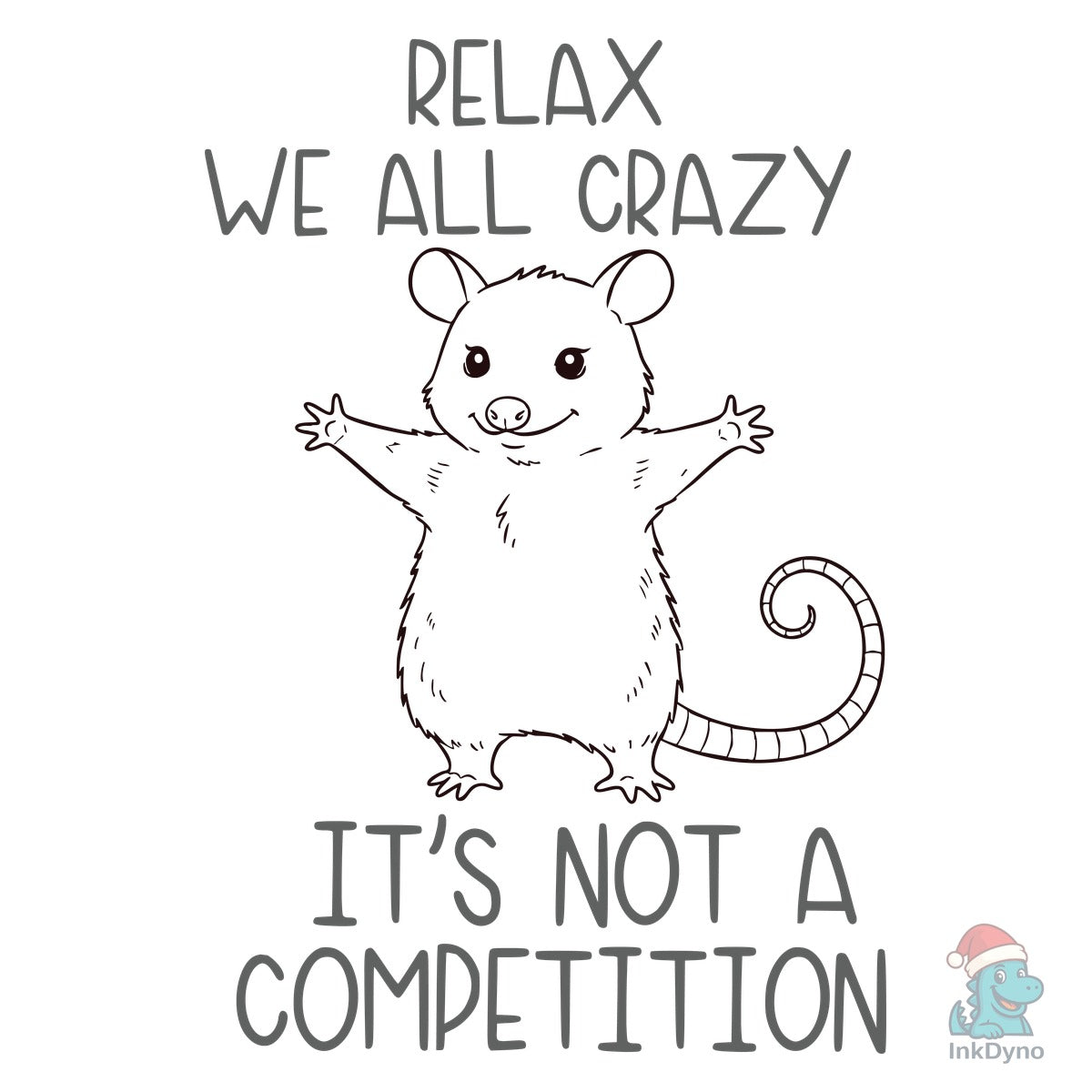 Relax We All Crazy Funny Possum T-shirt