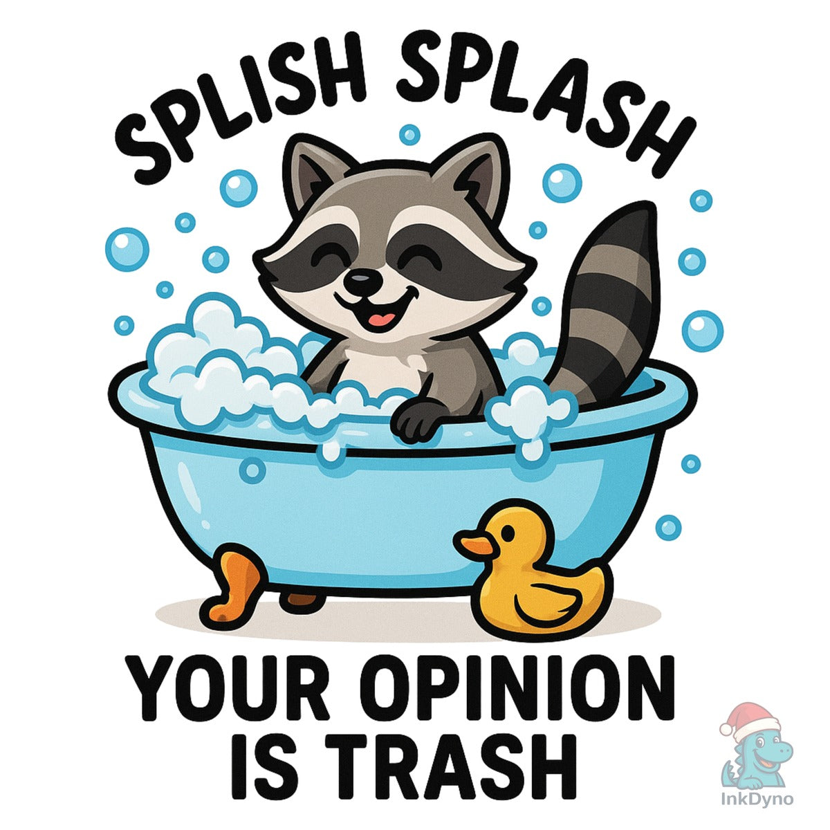 Splish Splash Your Opinion is Trash