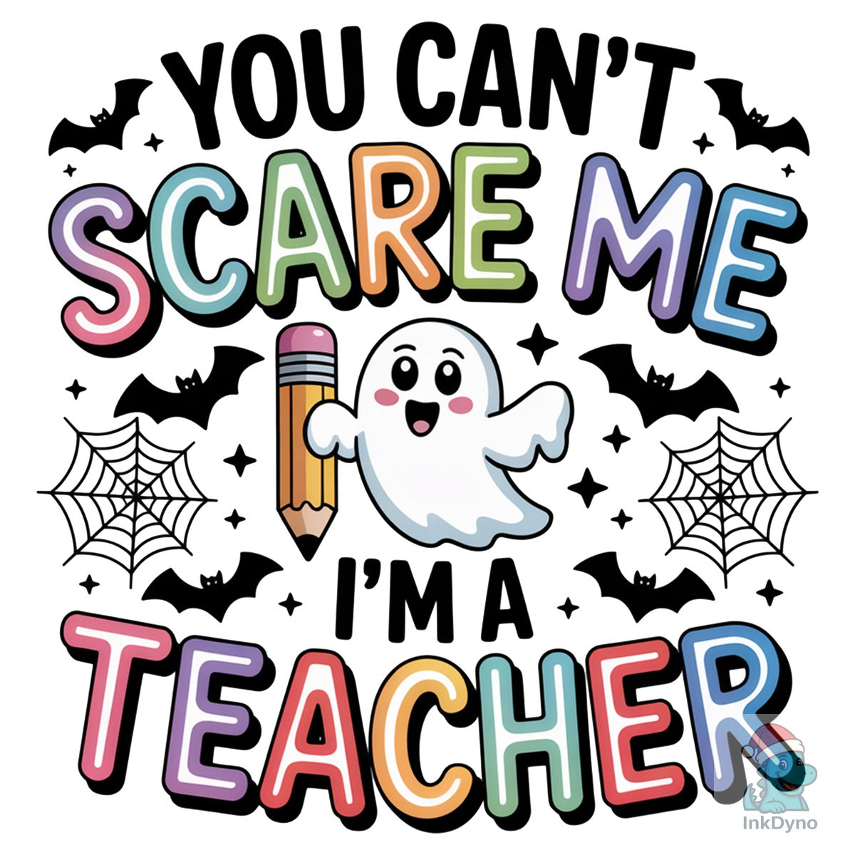 You Can't Scare Me I'm a Teacher Sublima