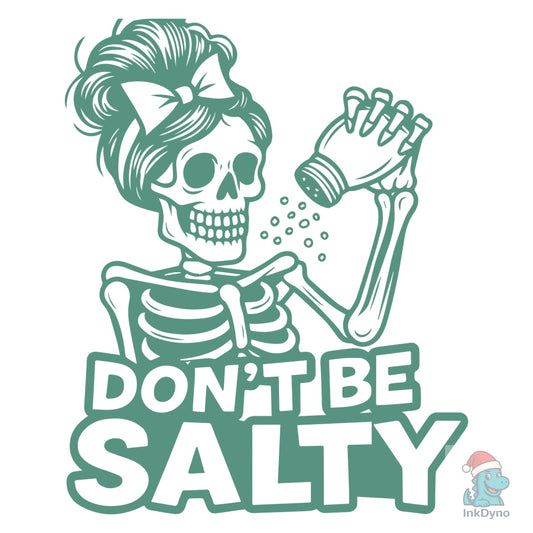 Don't Be Salty - DTF Transfer