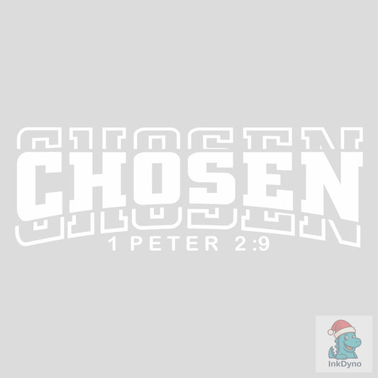 Chosen - 1 Peter 2:9 - DTF Transfer