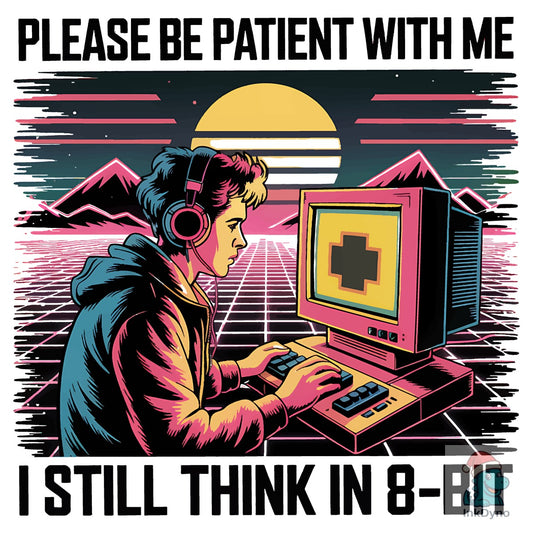 Please Be Patient with Me Retro Old - DTF Transfer
