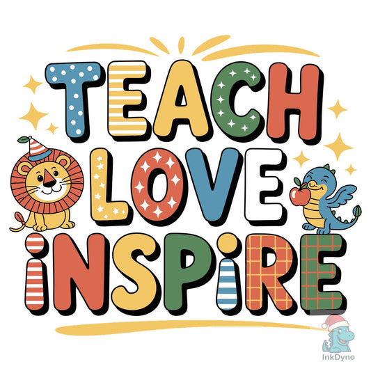 Back to School Teach Love Inspire Tshirt - DTF Transfer