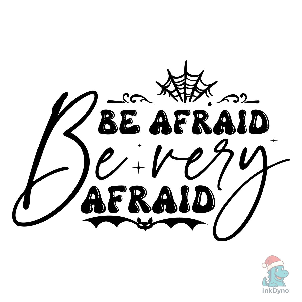 Be Afraid Be Very Afraid