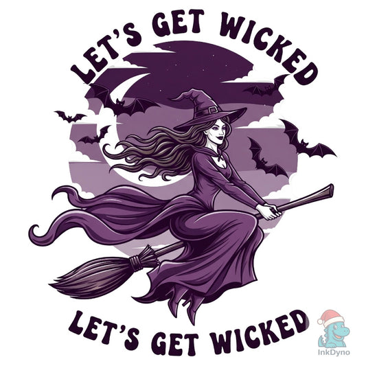 Let's Get Wicked - DTF Transfer