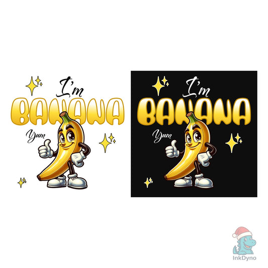 I'm Banana Yum Cartoon Design - DTF Transfer