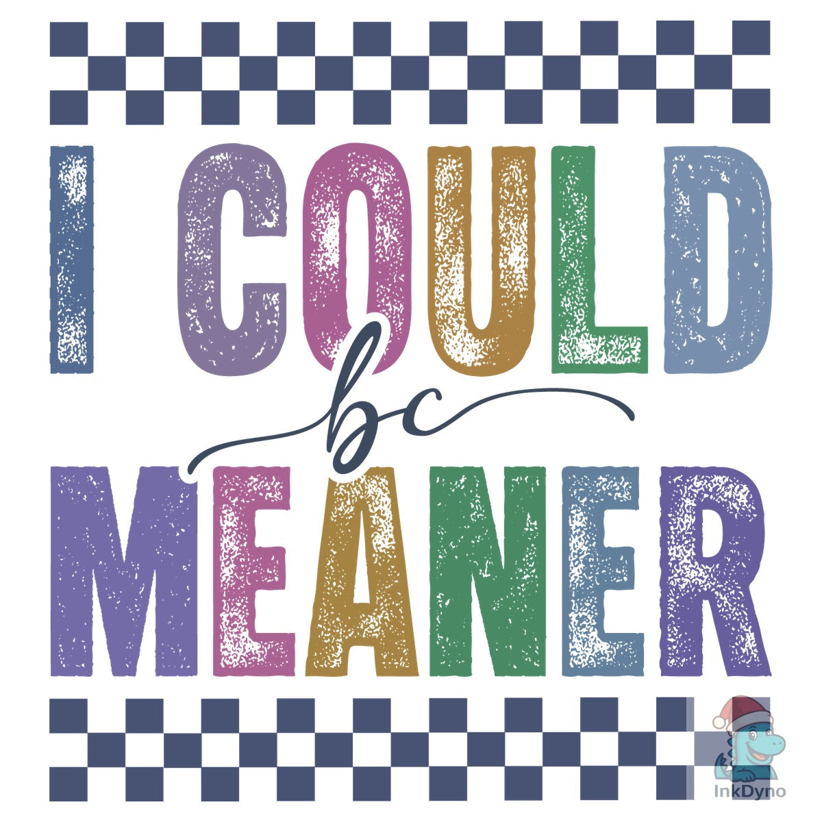 I Could Be Meaner Sassy Quotes