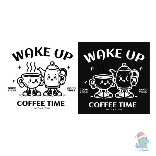 Wake Up Cute Coffee Time Quote - DTF Transfer