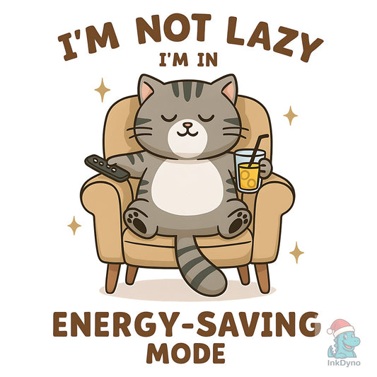 Funny Cat Sarcastic Sassy I'm Not Lazy - DTF Transfer