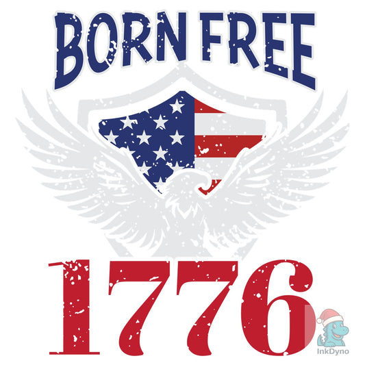 BORN FREE 1776 T SHIRT DESIGN - DTF Transfer