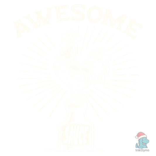 Awesome Sauce Rooster Shirt - DTF Transfer