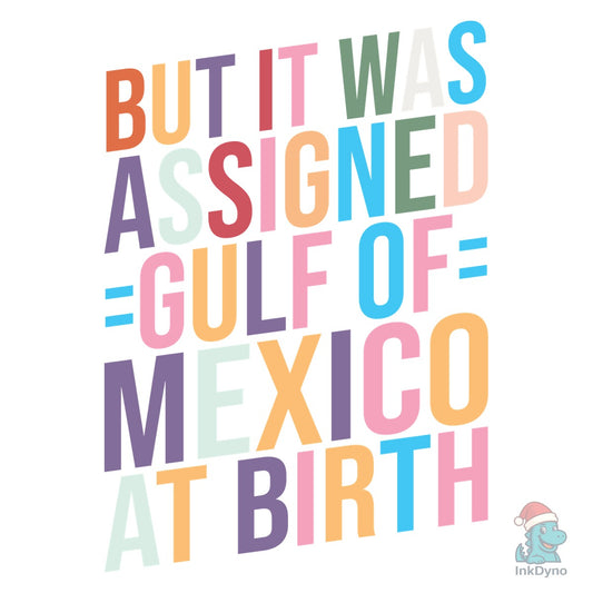 But It Was Assigned Gulf of Mexico at Bi - DTF Transfer