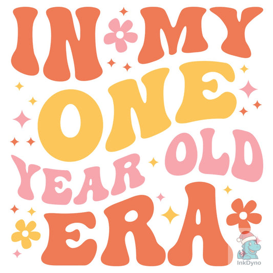 In My One Year Old Era First Birthday - DTF Transfer