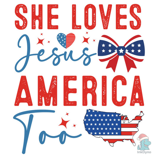 She Loves Jesus America Too Design - DTF Transfer
