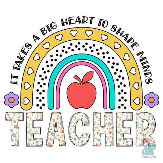 Teacher It Takes a Big Heart to Sha - DTF Transfer