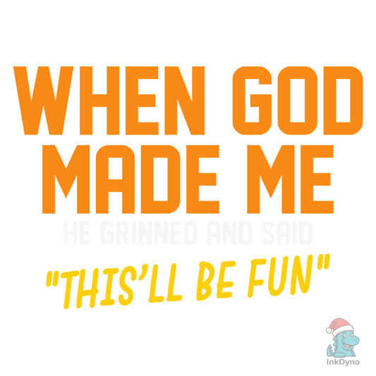 When God Made Me Funny Christian Tee - DTF Transfer