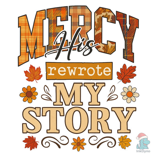 His Mercy Rewrote My Fall Christian - DTF Transfer