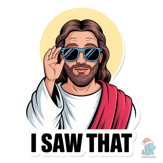 I Saw That Jesus - Funny Christian Heat Decal - DTF Transfer