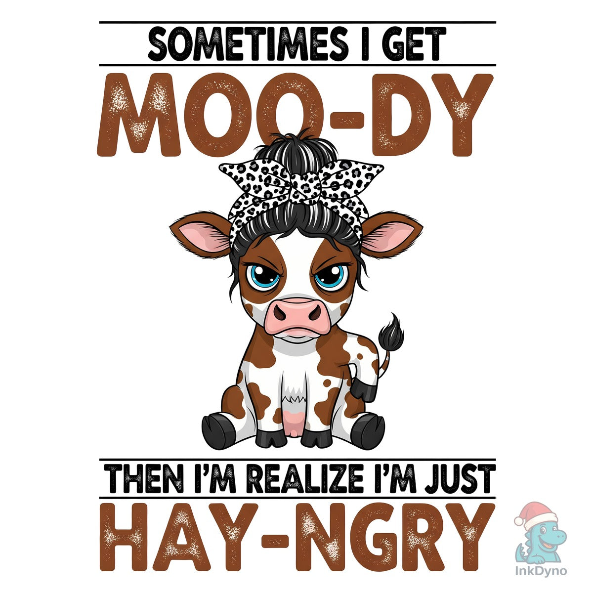 Sometimes I Get Moo-dy Hay-ngry Cow