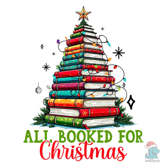 All Booked for Christmas T Shirt - DTF Transfer