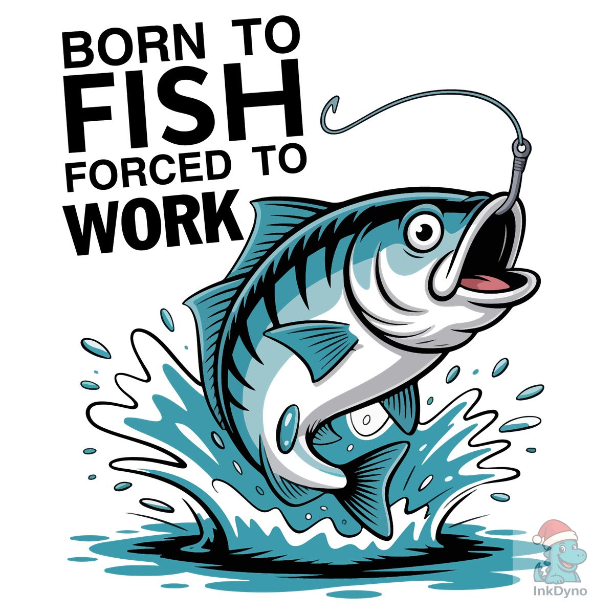 Born to Fish Forced to Work