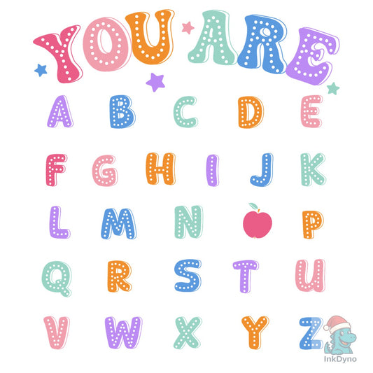 You Are ABC Alphabet Positive Words - DTF Transfer