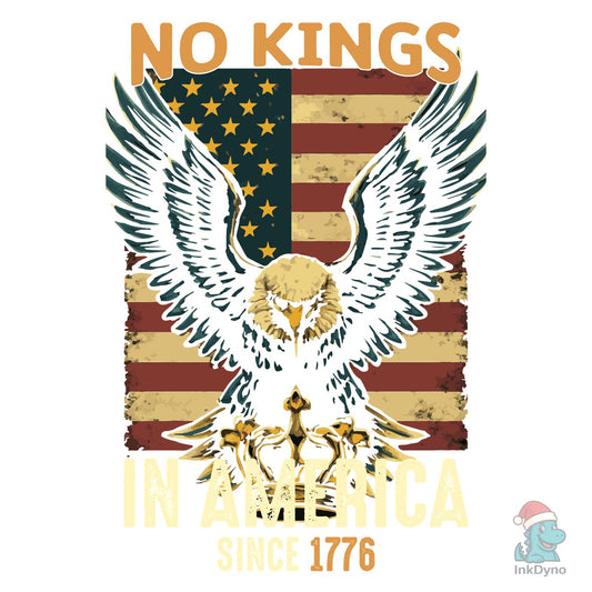 No Kings in America Since 1776 4th July - DTF Transfer