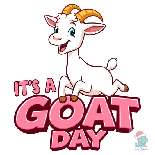 It's a Goat Day T-Shirt Design - DTF Transfer