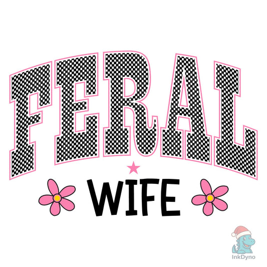 Feral Wife Mom Funny - DTF Transfer