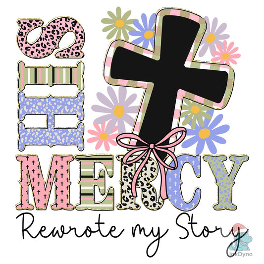 His Mercy Rewrote My Story - DTF Transfer