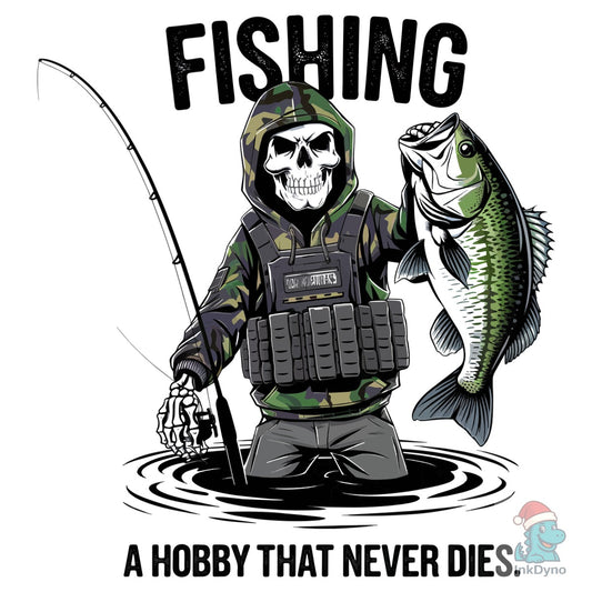 Fishing a Hobby That Never Dies T-Shirt - DTF Transfer