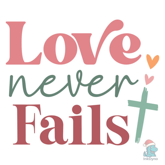 Love Never Fails Bible Verse - DTF Transfer