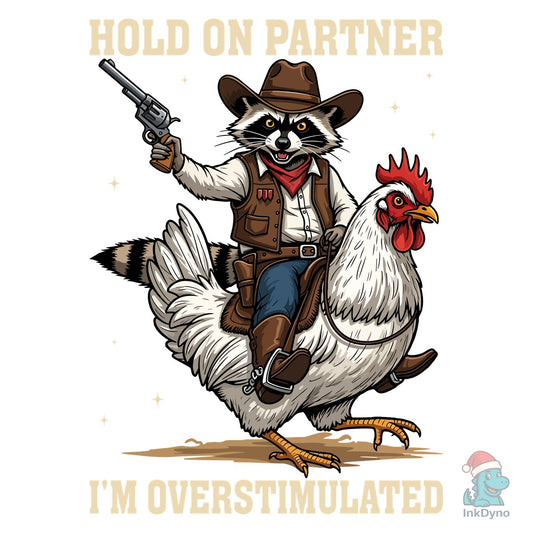Hold on Partner Raccoon T-Shirt - DTF Transfer