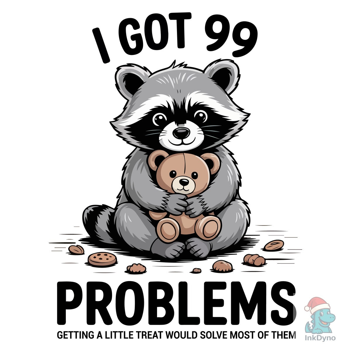 I Got 99 Problems Raccoon T-Shirt