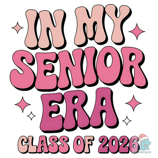 "in My Senior Era" Class of 2026 - DTF Transfer