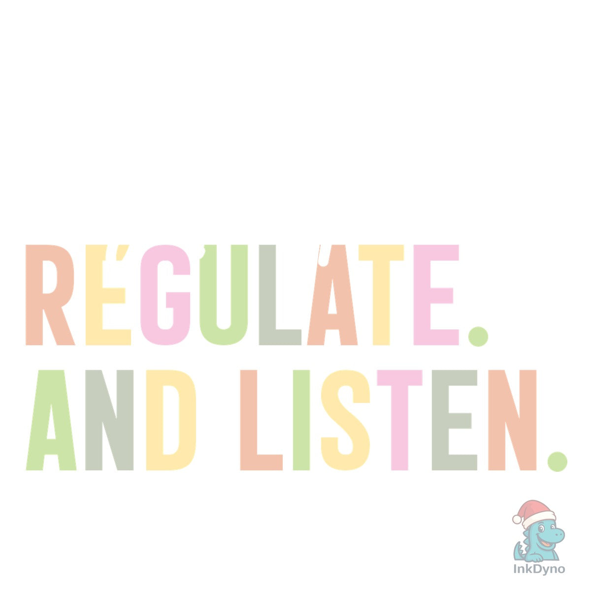 Alright Stop Regulate and Listen Shirt