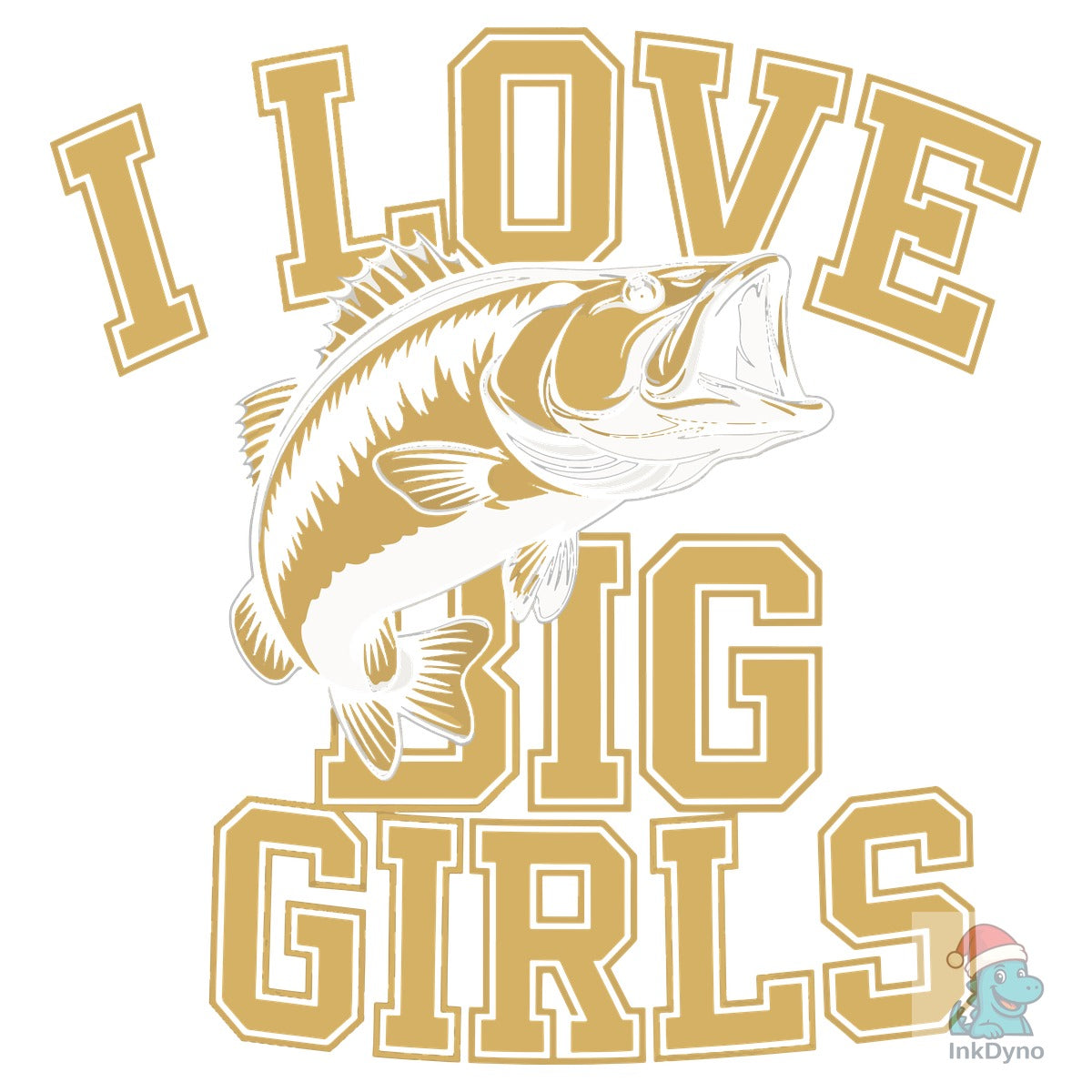 I Love Big Girls Funny Fishing Pun