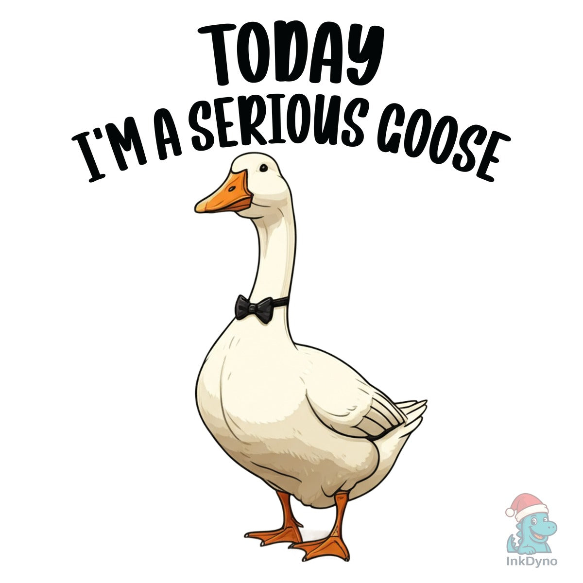 Today I'm a Serious Goose Meme