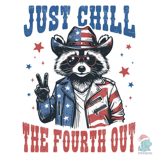 Raccoon Just Chill the Fourth out Shirt - DTF Transfer