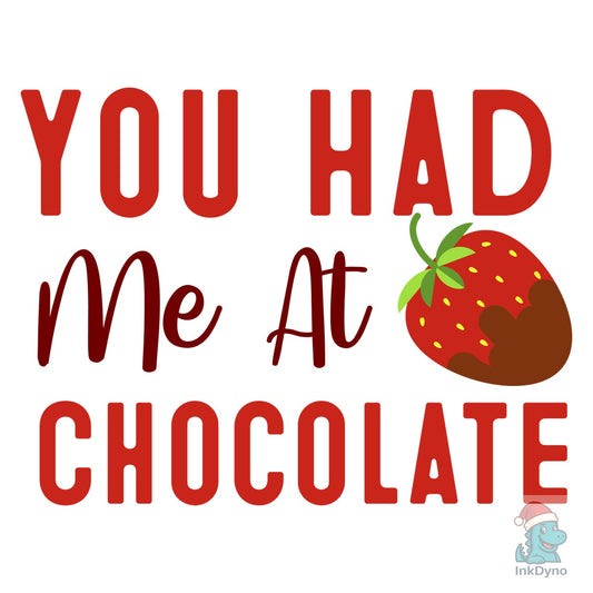 You Had Me at Chocolate Design - DTF Transfer
