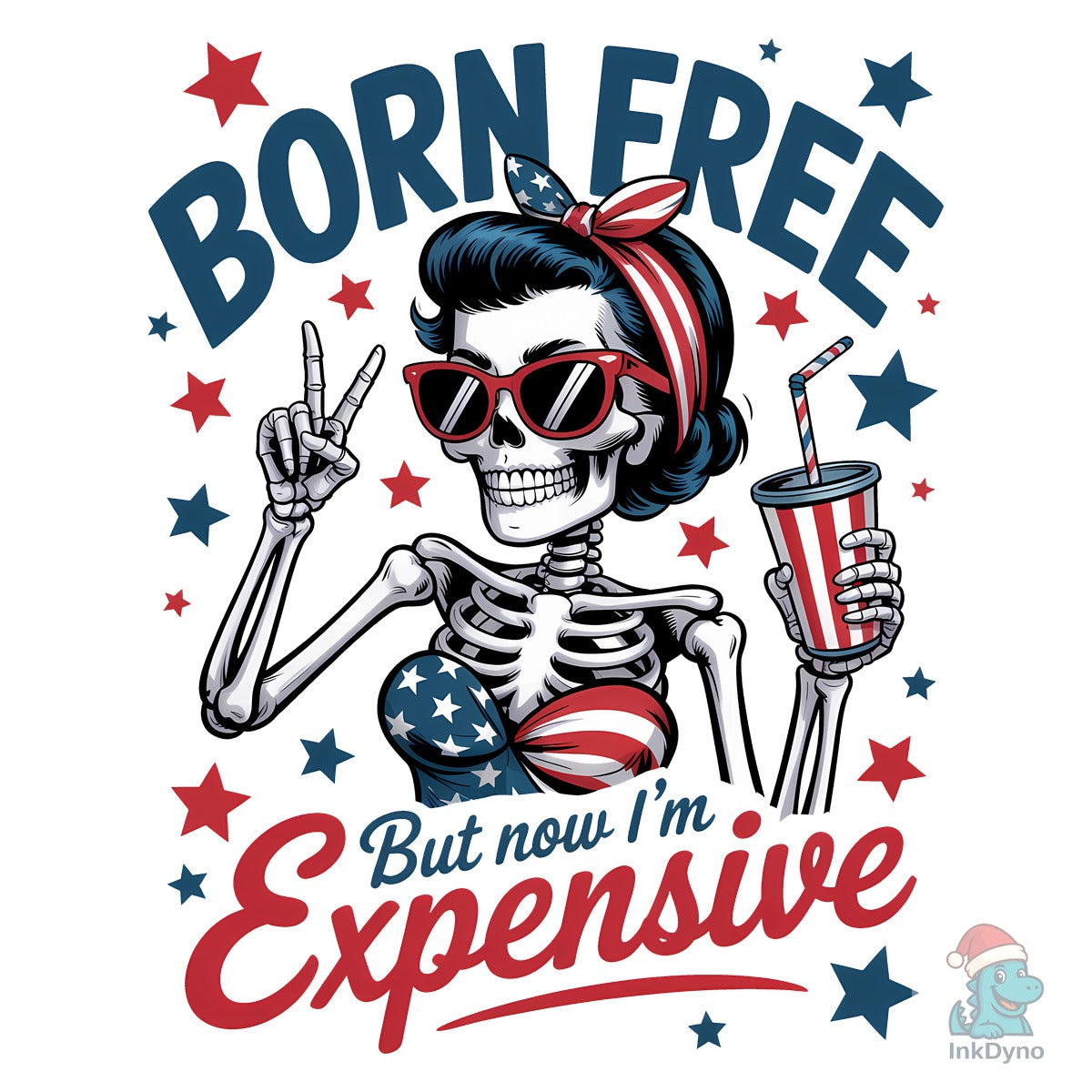 Born Free but Now Im Expensive Patriotic