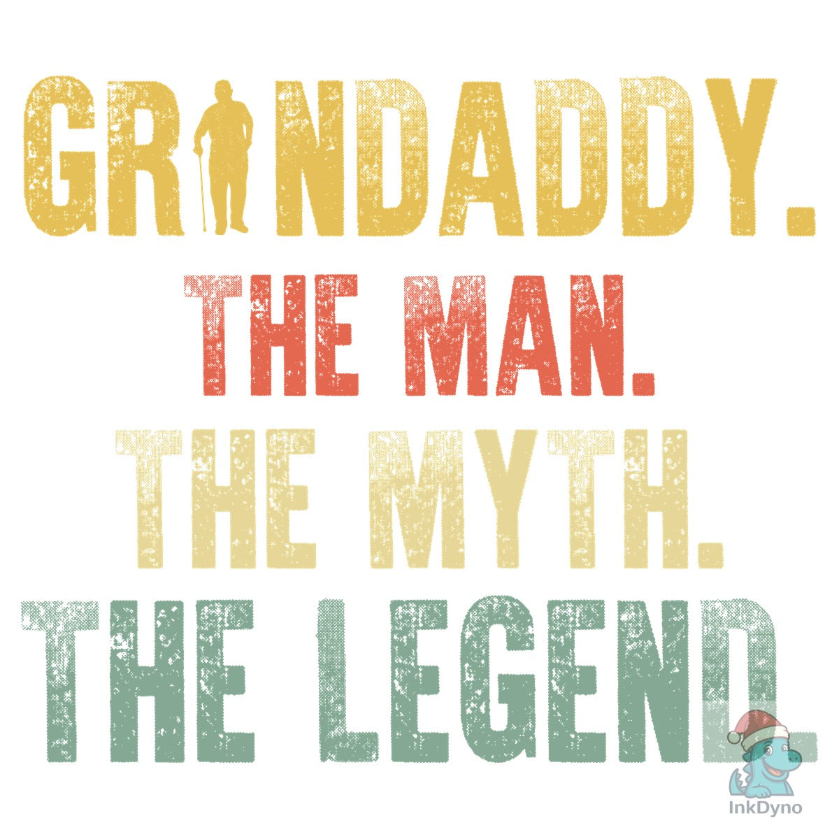 Grandaddy the Man the Myth the Legend