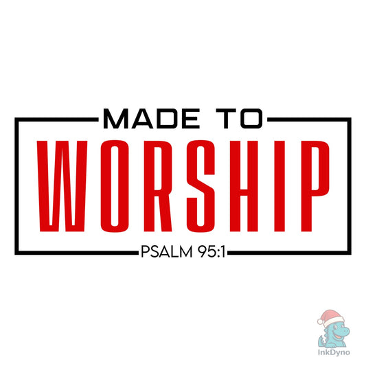 Made to Worship Tee - DTF Transfer