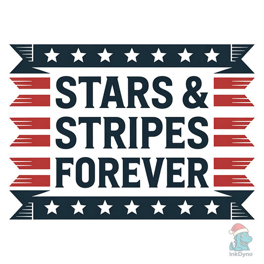 Stars & Stripes Forever Patriotic - DTF Transfer