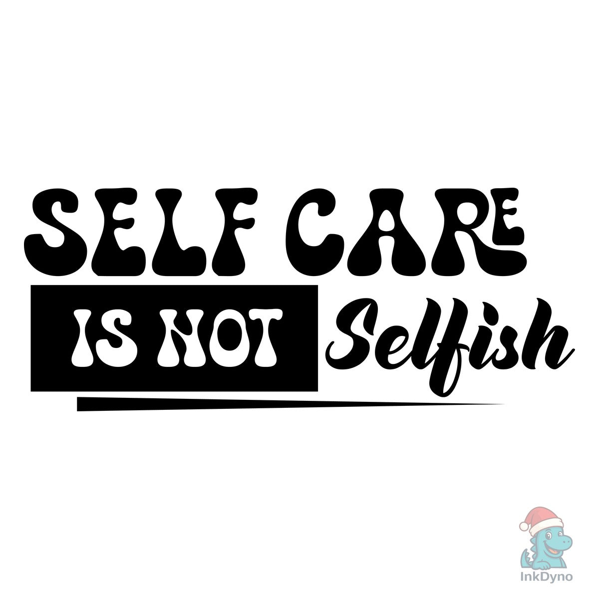 Self Care is Not Selfish