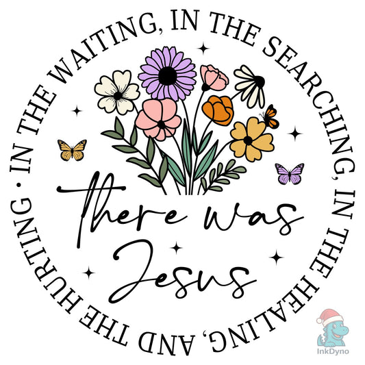 There Was Jesus Jesus Christ - DTF Transfer