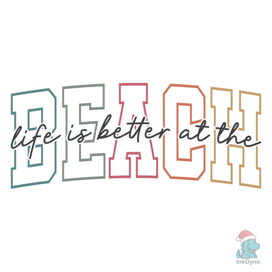 Better at Beach Summer Beach Life is - DTF Transfer