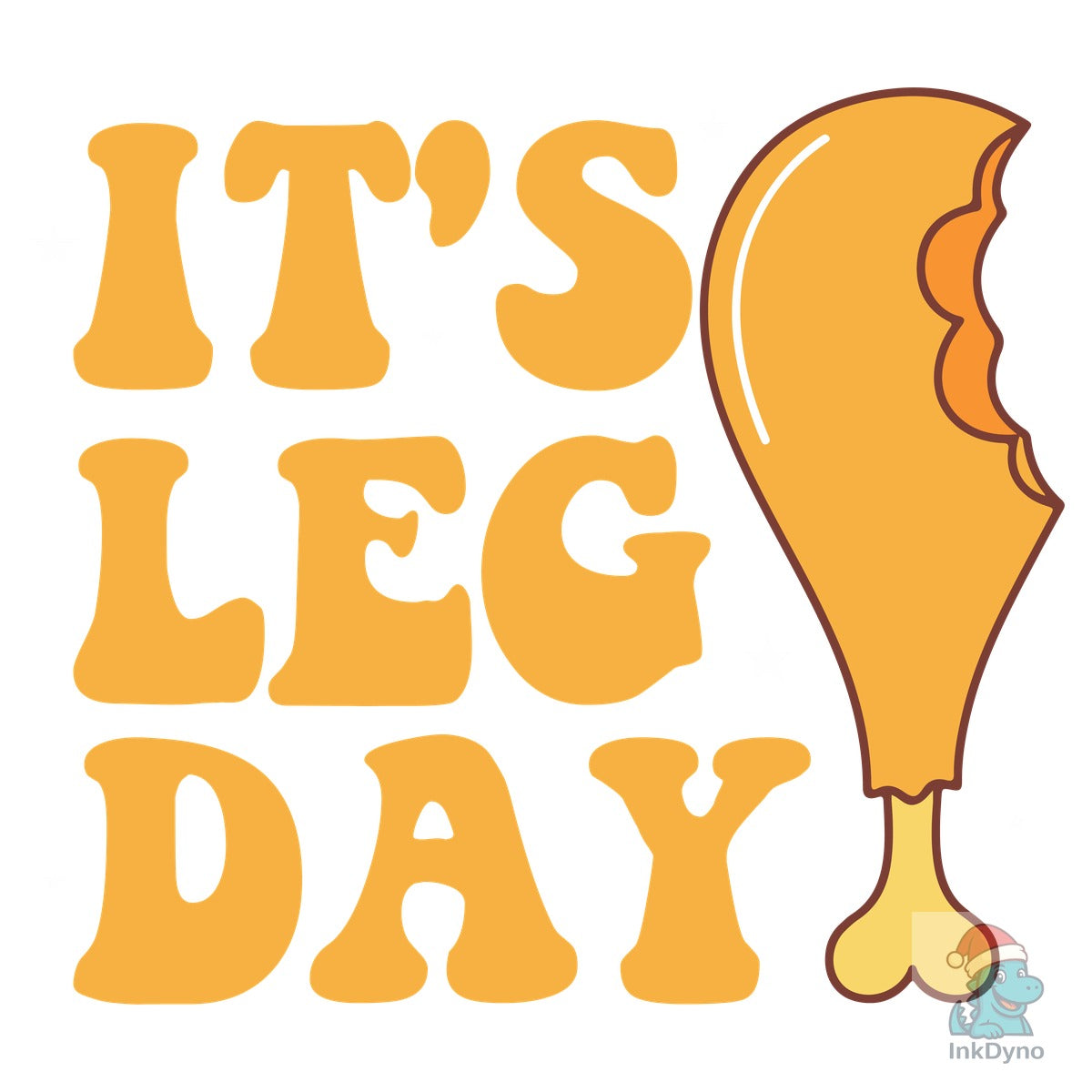 It's Leg Day Funny Thanksgiving Design